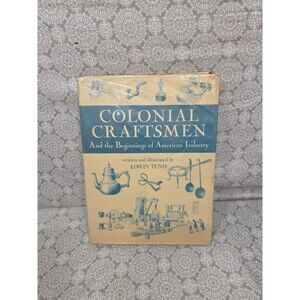 Colonial Craftsman The Beginnings Of American Industry Edwin‎ Tunis Vintage 1965